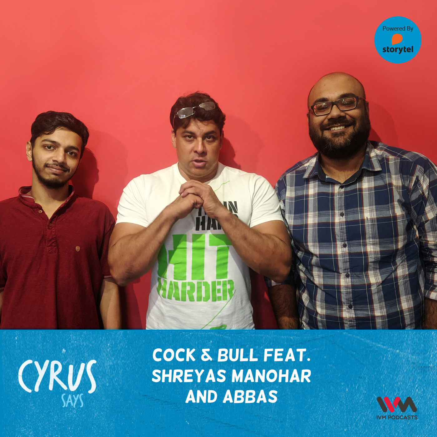 Ep. 413: Cock & Bull Feat. Shreyas Manohar and Abbas Momin