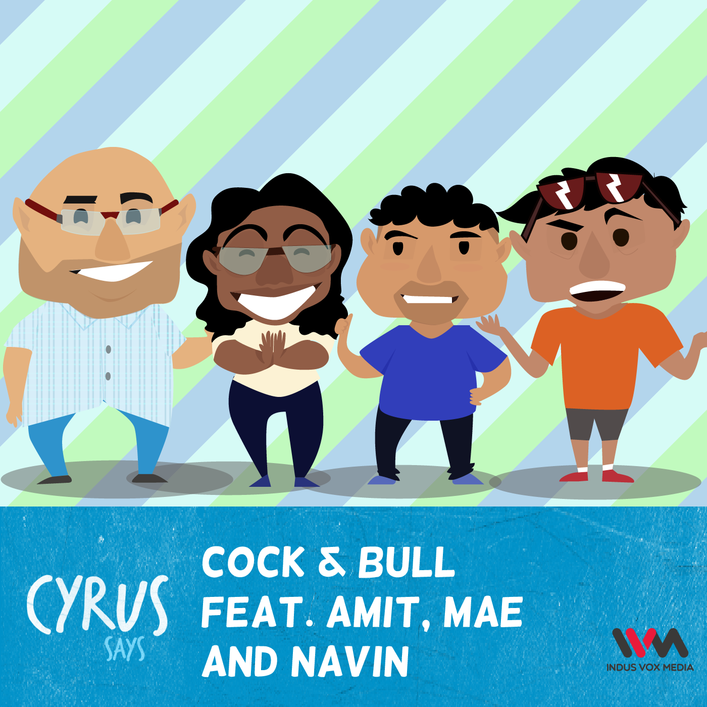 Ep. 231: Cock & Bull feat. Amit, Mae and Navin