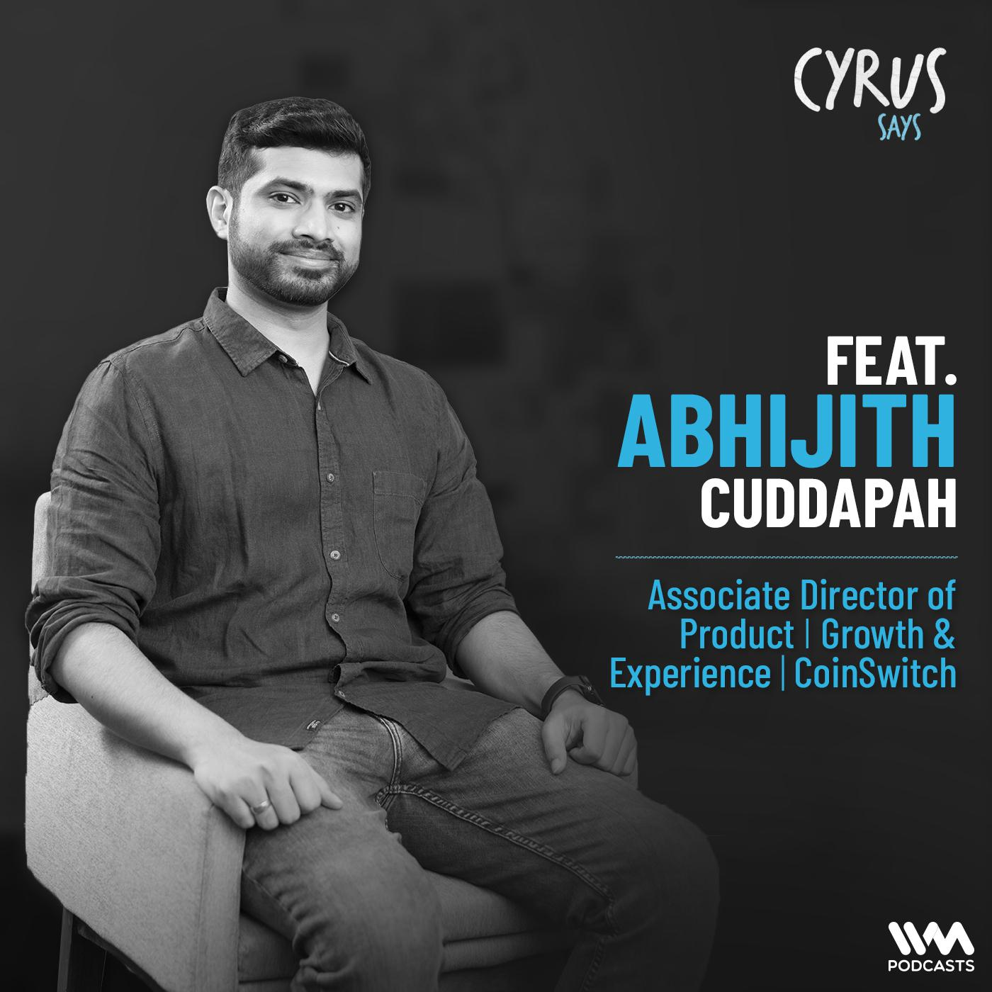 Abhijith Cuddapah | Associate DIrector of Product - Growth and Experience | CoinSwitch