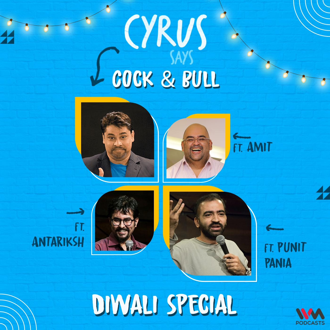 Cock & Bull - Diwali Special feat. Punit Pania, Amit and Antariksh