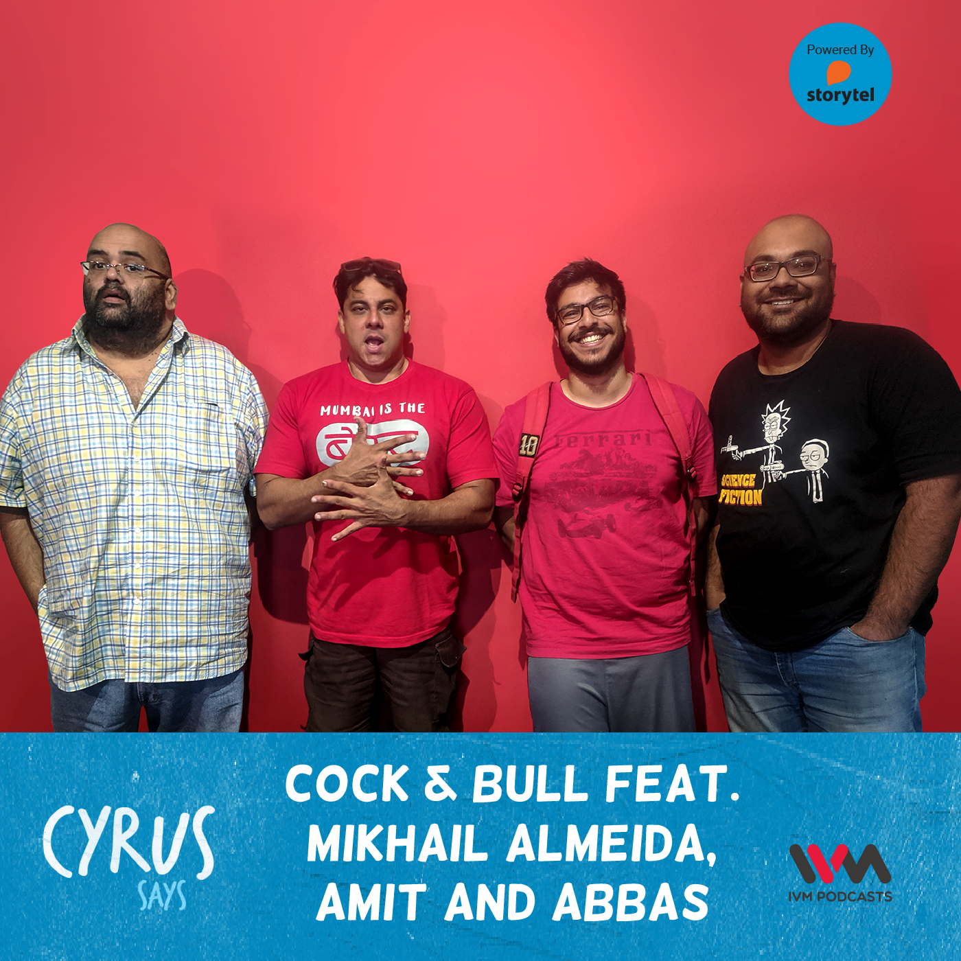 Ep. 374: Cock & Bull feat. Mikhail Almeida, Amit and Abbas