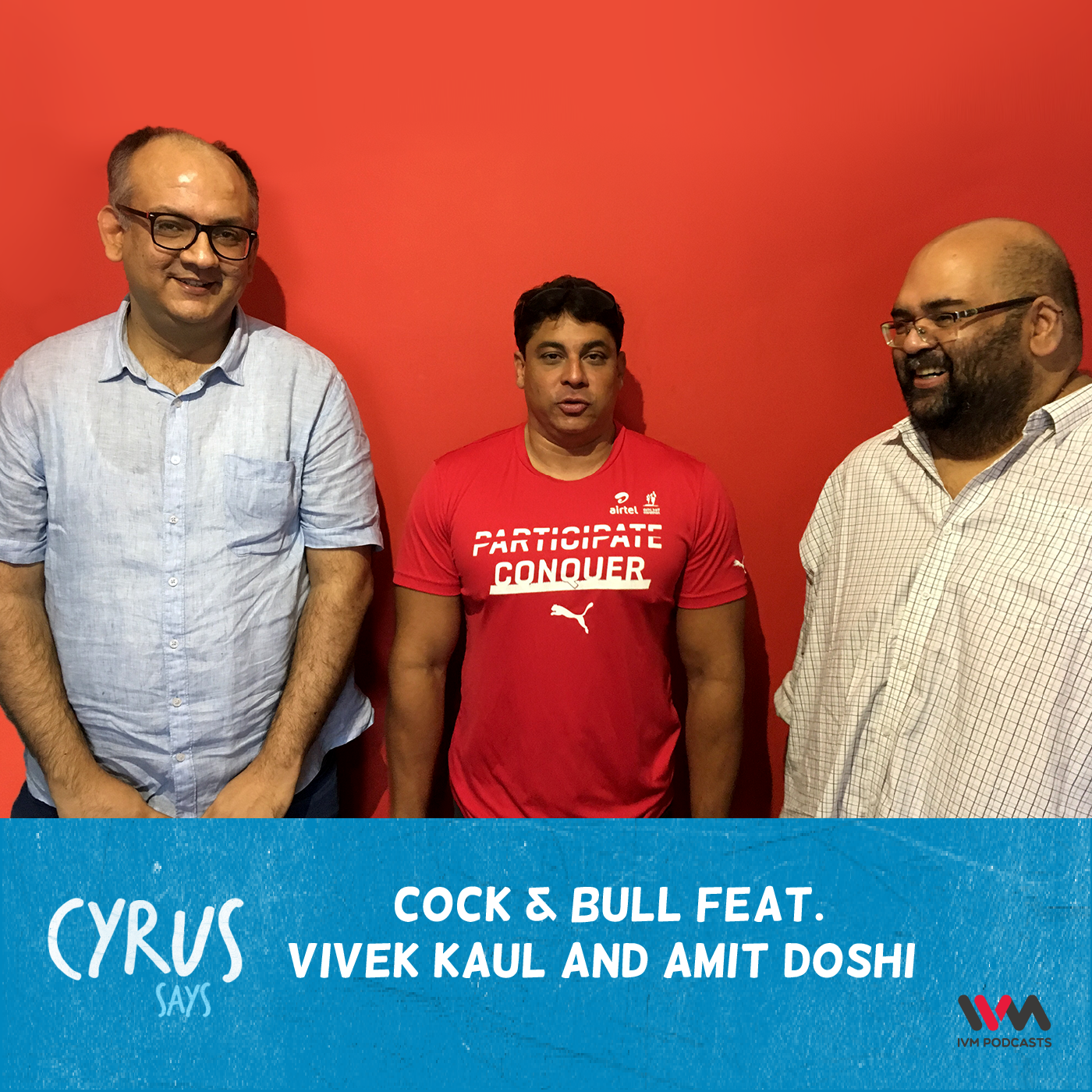 Ep. 302: Cock & Bull feat. Vivek Kaul and Amit Doshi