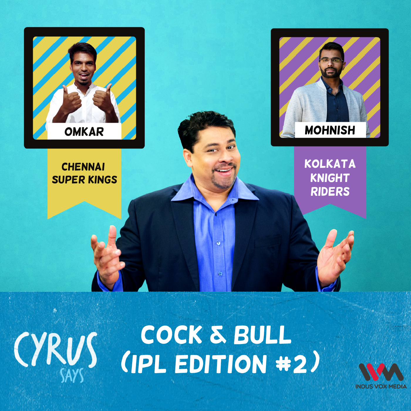 Ep. 259: Cock & Bull (IPL Edition #2)