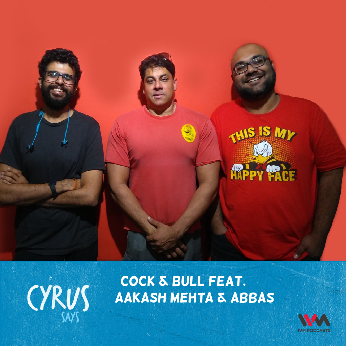 Ep. 467: Cock & Bull feat. Aakash Mehta & Abbas