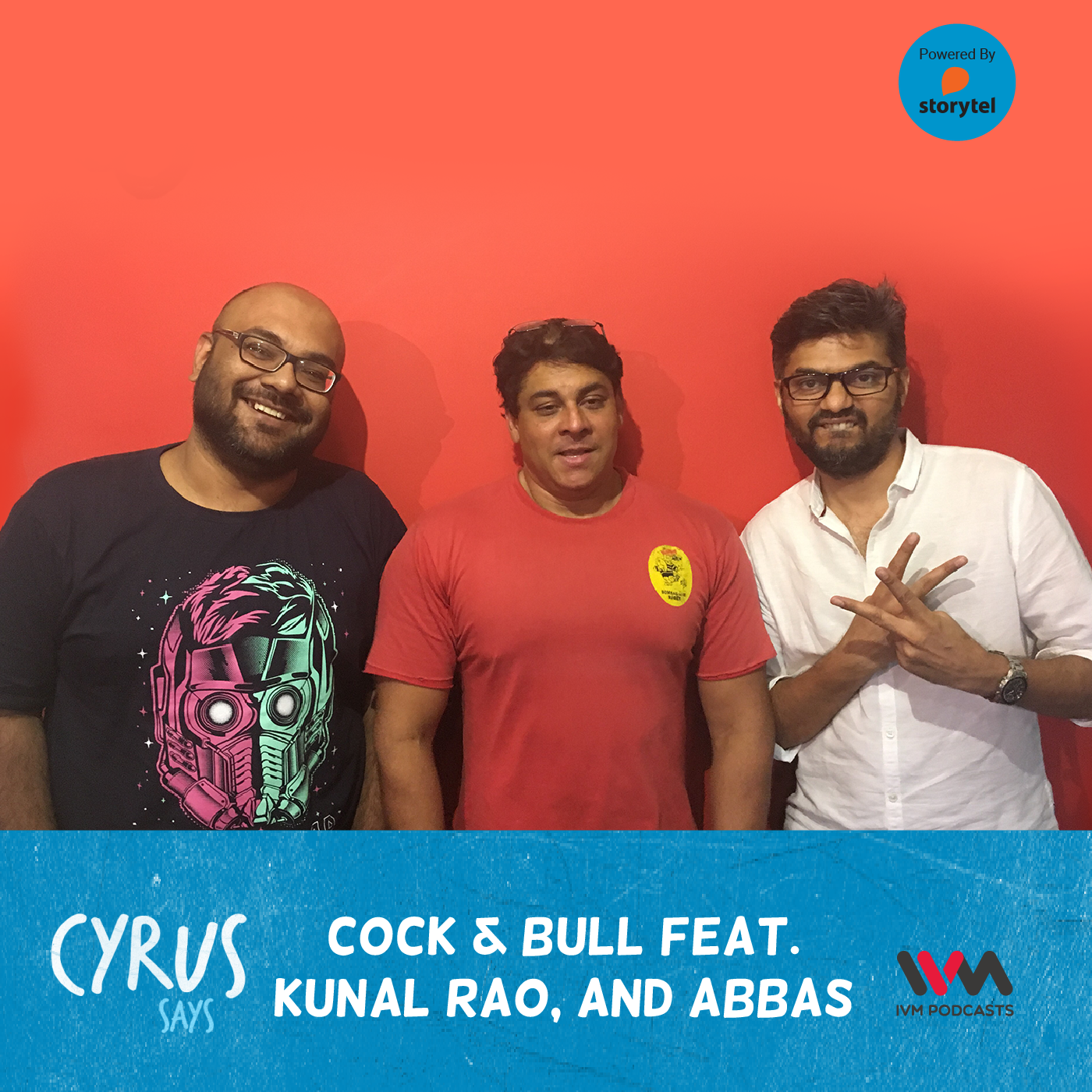 Ep. 392: Cock & Bull feat. Kunal Rao, and Abbas