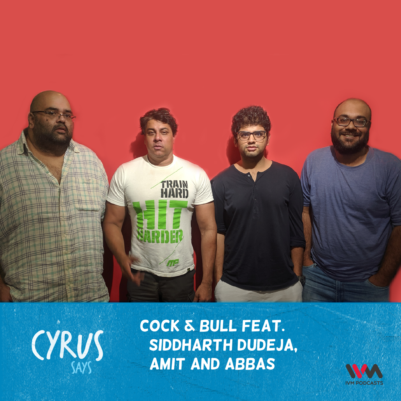 Ep. 446: Cock & Bull feat. Siddharth Dudeja, Amit and Abbas