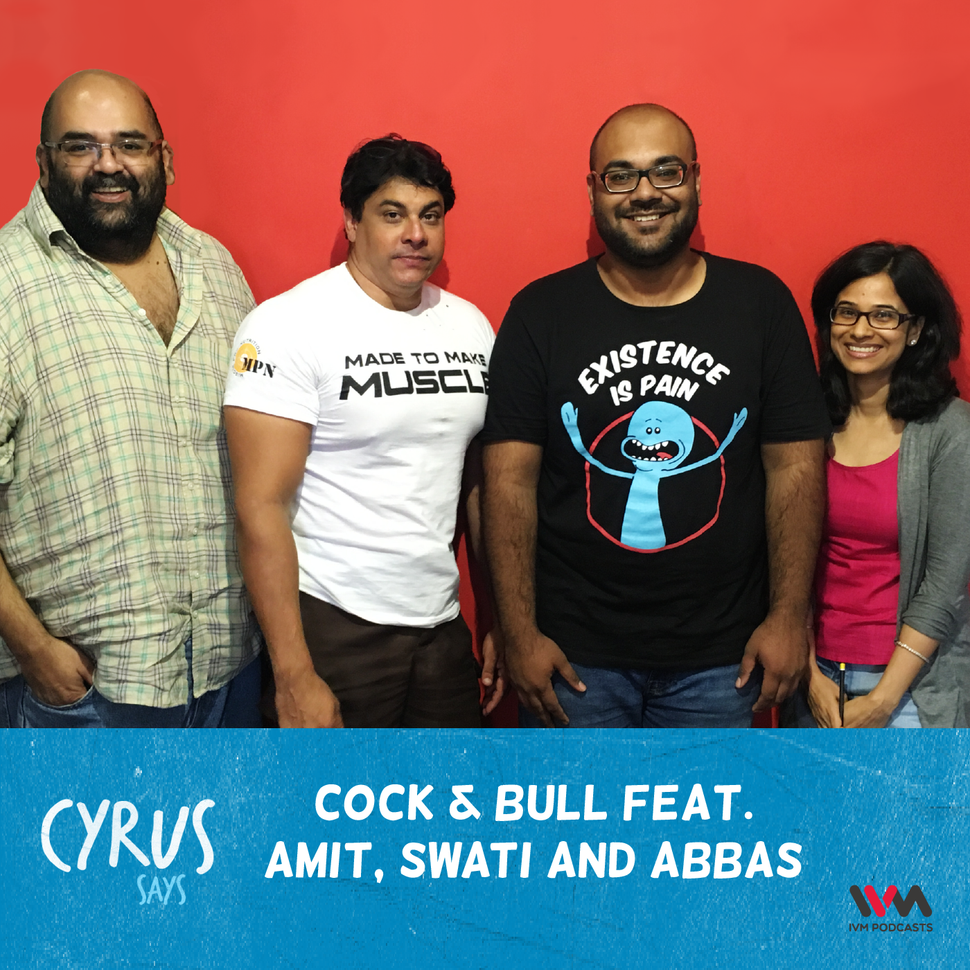 Ep. 297: Cock & Bull feat. Amit, Swati and Abbas