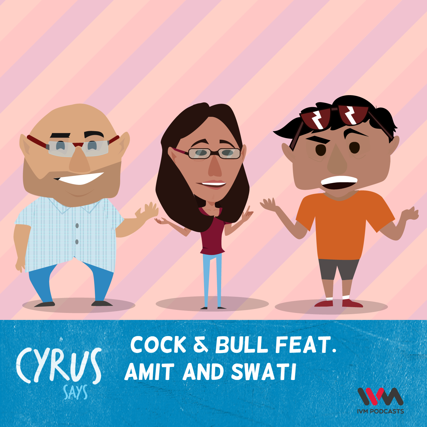 Ep. 280: Cock & Bull feat. Amit and Swati