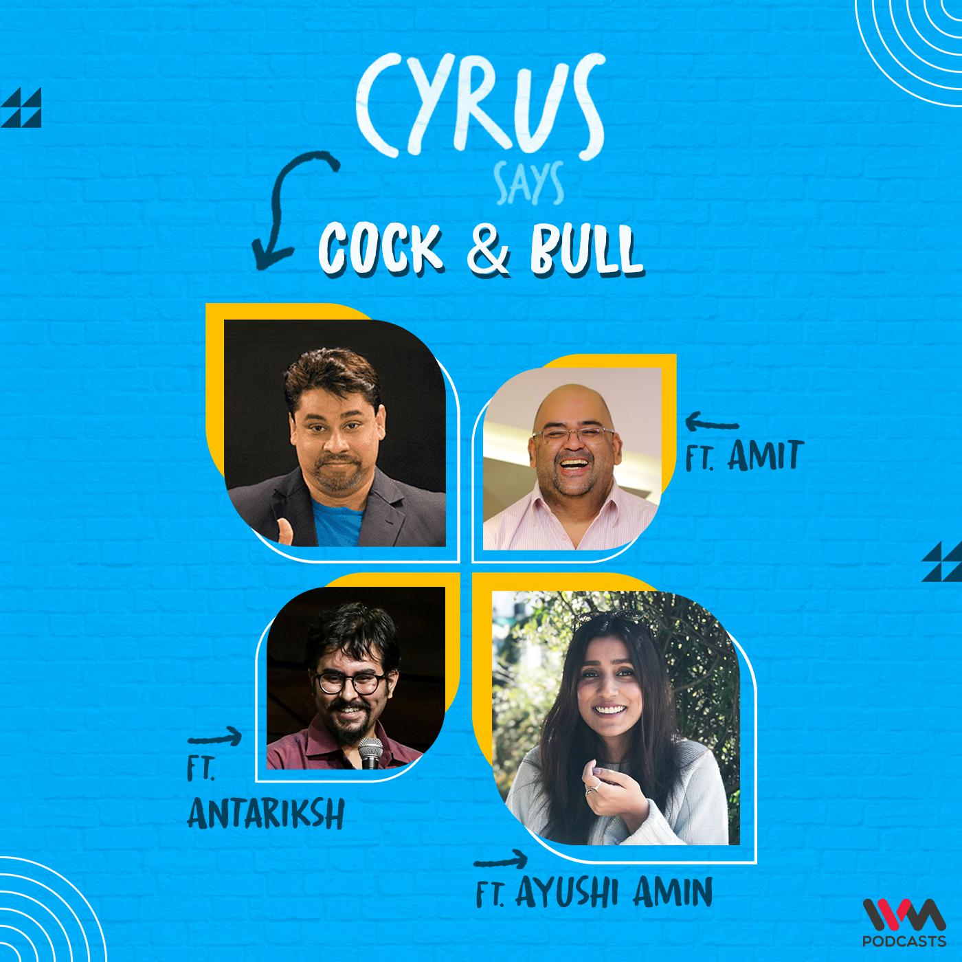 Cock & Bull feat. Ayushi Amin, Amit and Antariksh