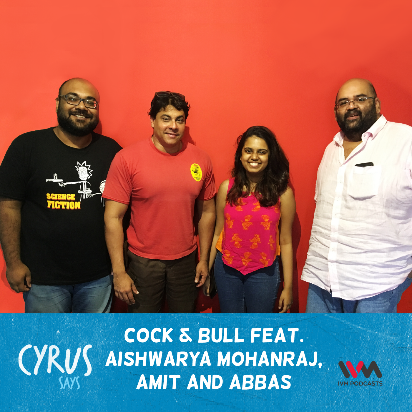 Ep. 356: Cock & Bull feat. Aishwarya Mohanraj, Amit and Abbas