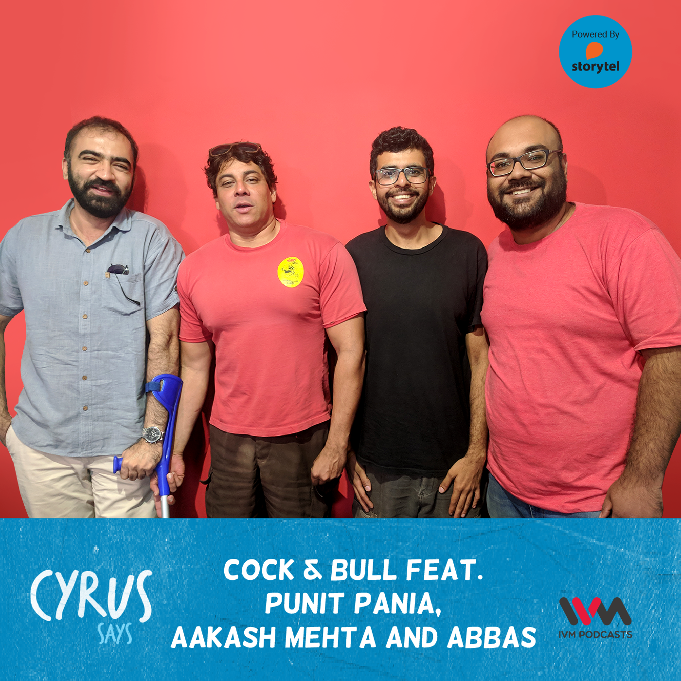 Ep. 368: Cock & Bull feat. Punit Pania, Aakash Mehta and Abbas
