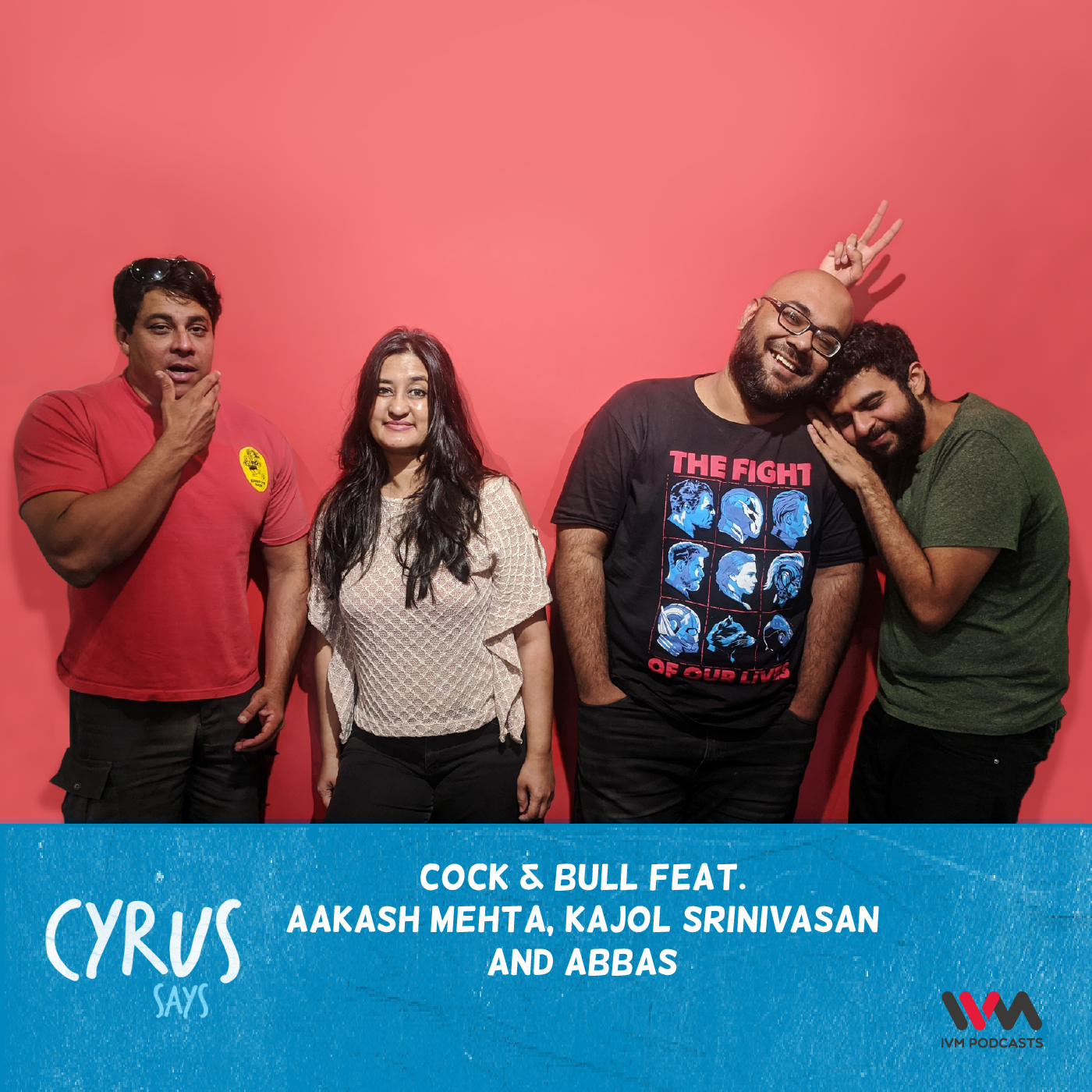 Ep. 458: Cock & Bull feat. Aakash Mehta, Kajol Srinivasan and Abbas