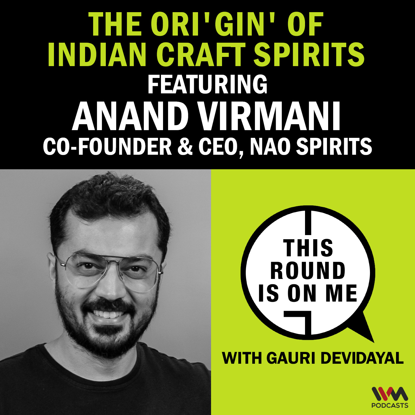 The Ori'GIN' of Indian Craft Spirits Ft. Anand Virmani, Co-Founder & CEO, NAO Spirits