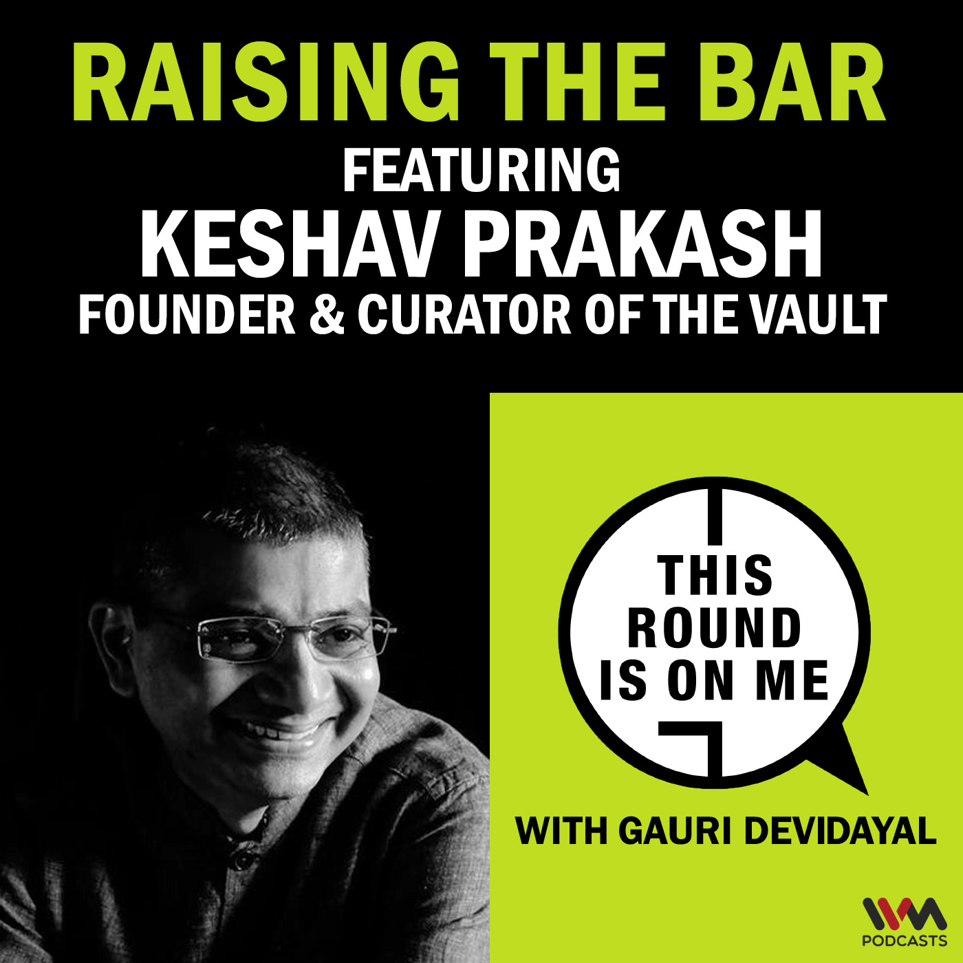Raising the Bar Ft. Keshav Prakash, Founder & Curator of The Vault