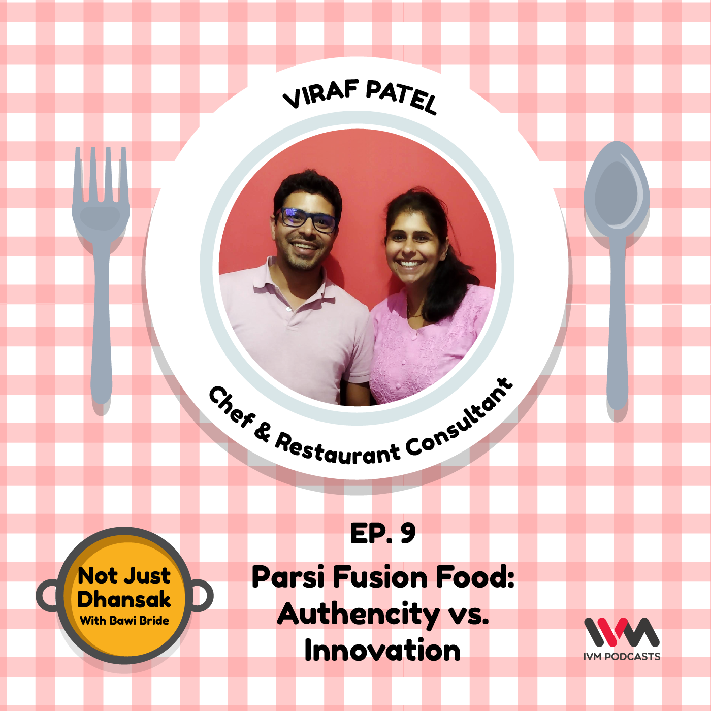 Ep. 09: Parsi Fusion Food: Authencity v/s Innovation