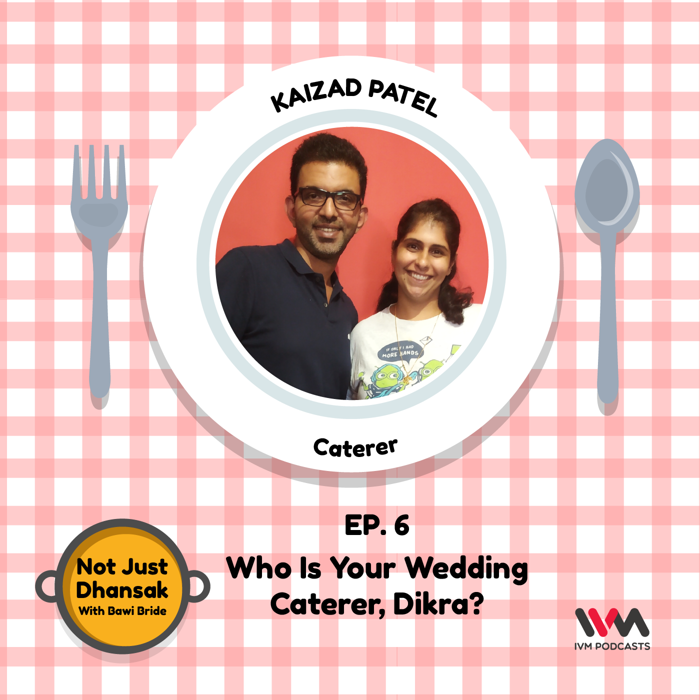 Ep. 06: Who Is Your Wedding Caterer, Dikra?