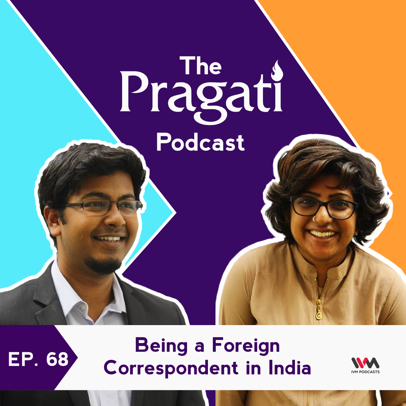 Ep. 68: Being a Foreign Correspondent in India