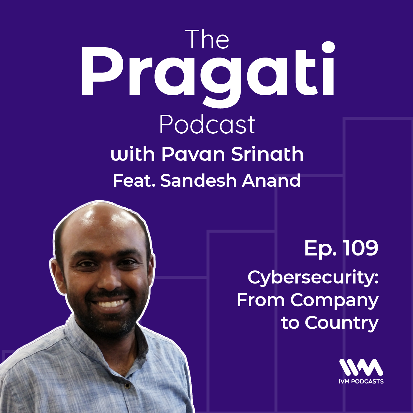 Ep. 109: Cybersecurity: From Company to Country