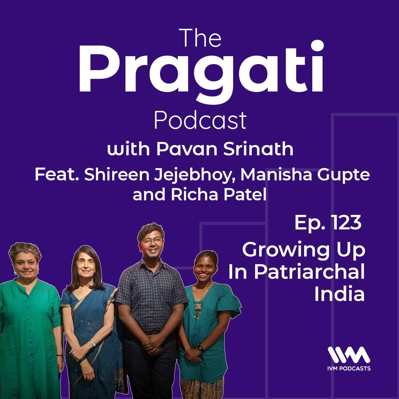 Ep. 123: Growing Up In Patriarchal India
