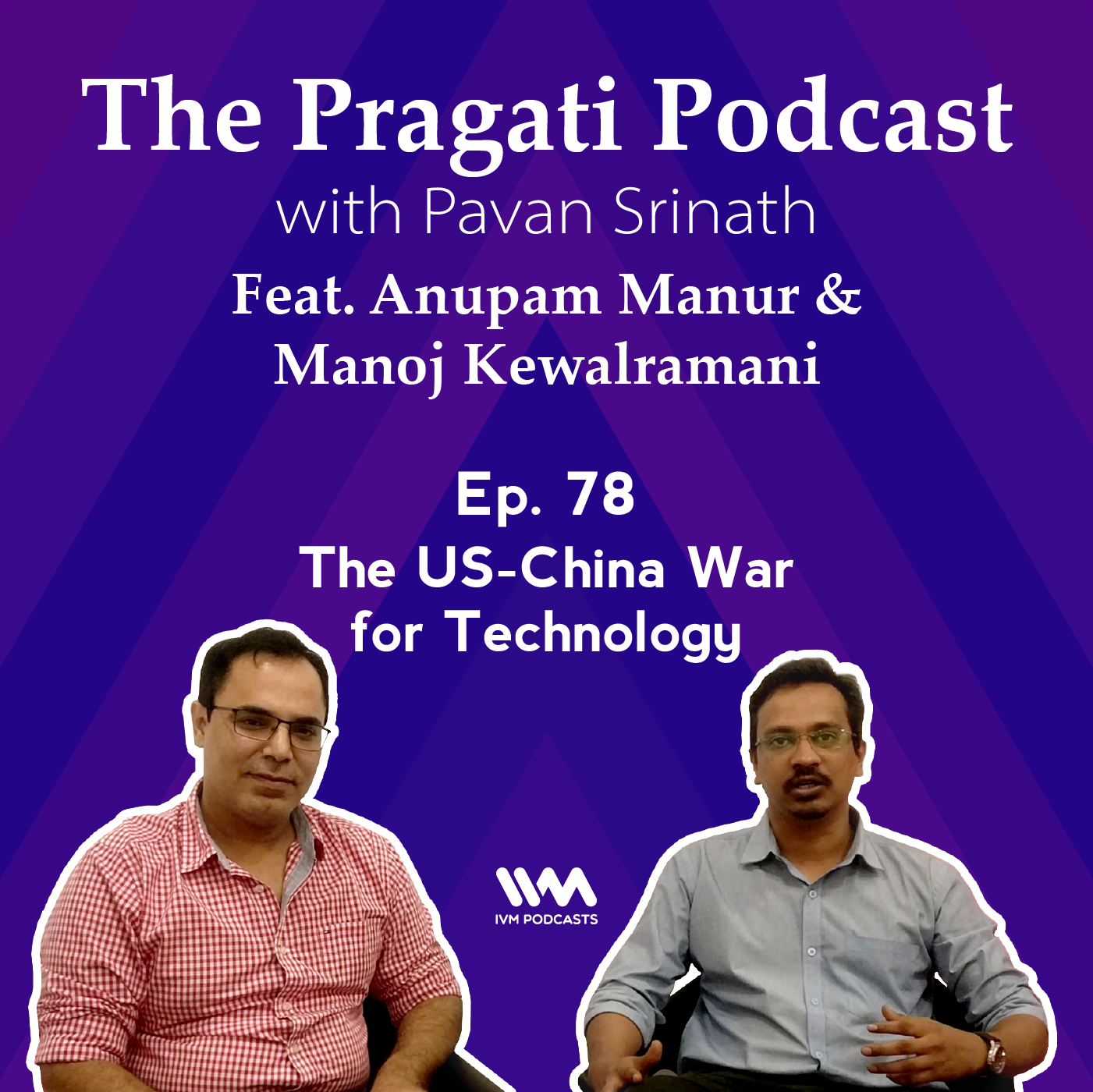 Ep. 78: The US-China War for Technology