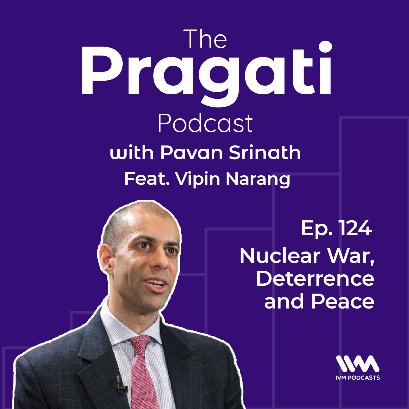 Ep. 124: Nuclear War, Deterrence and Peace.
