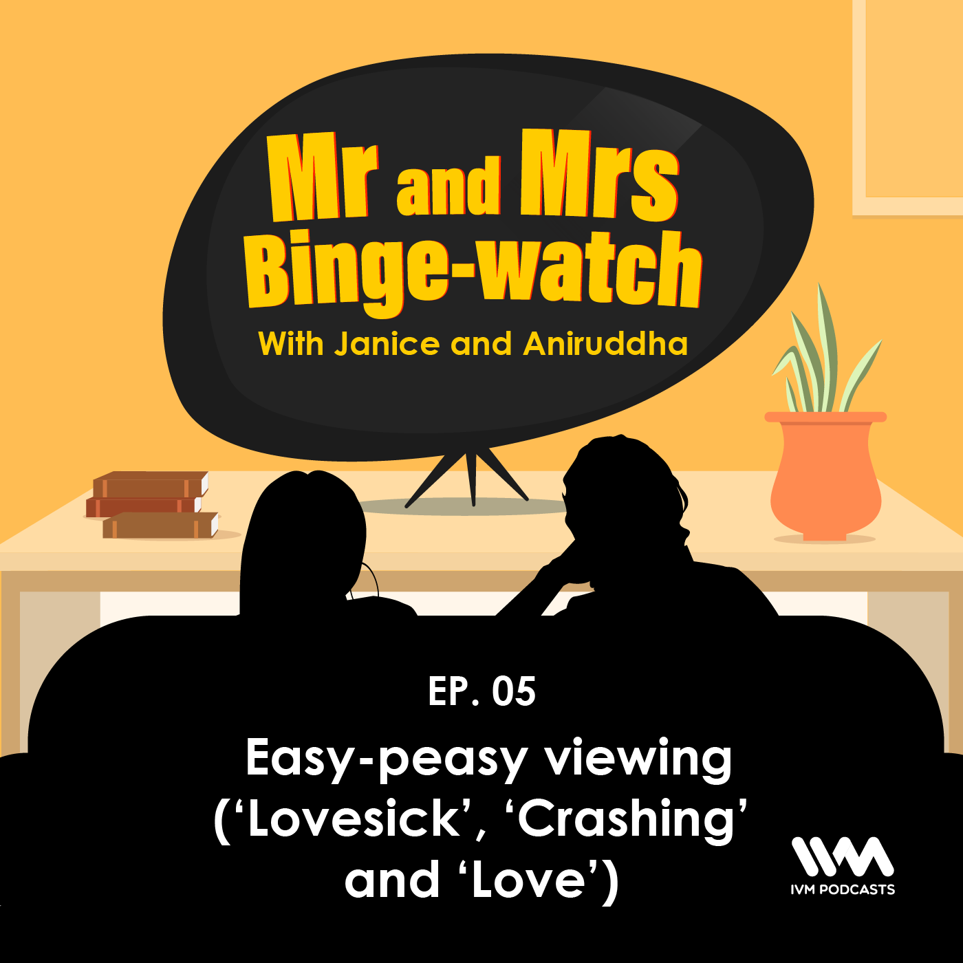Ep. 05: (REBROADCAST) Easy-peasy viewing (‘Lovesick’, ‘Crashing’ and ‘Love’)