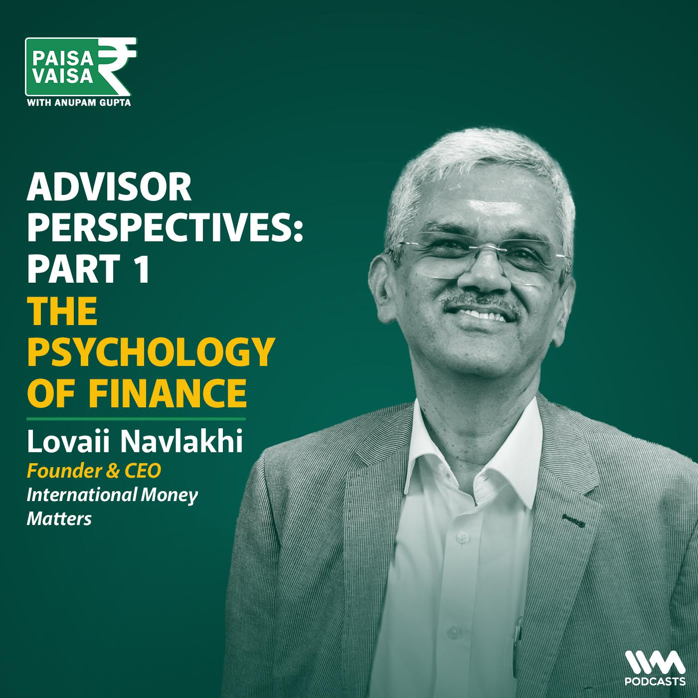 Advisor Perspectives Part 1 : The Psychology of Finance with International Money Matters