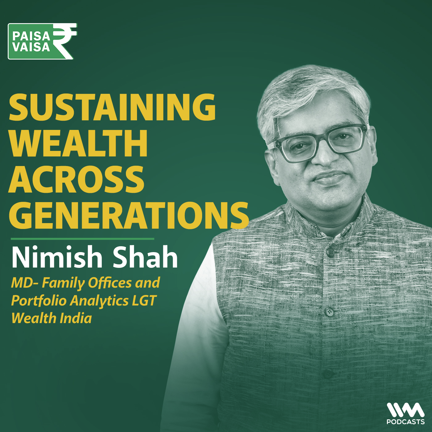 Secrets to Sustaining Wealth Across Generations with Nimish Shah
