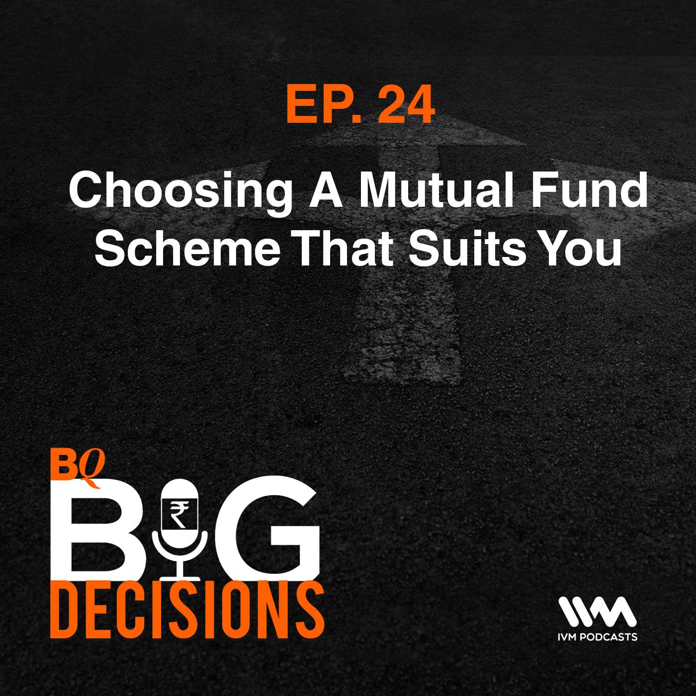 Ep. 24: Choosing A Mutual Fund Scheme That Suits You