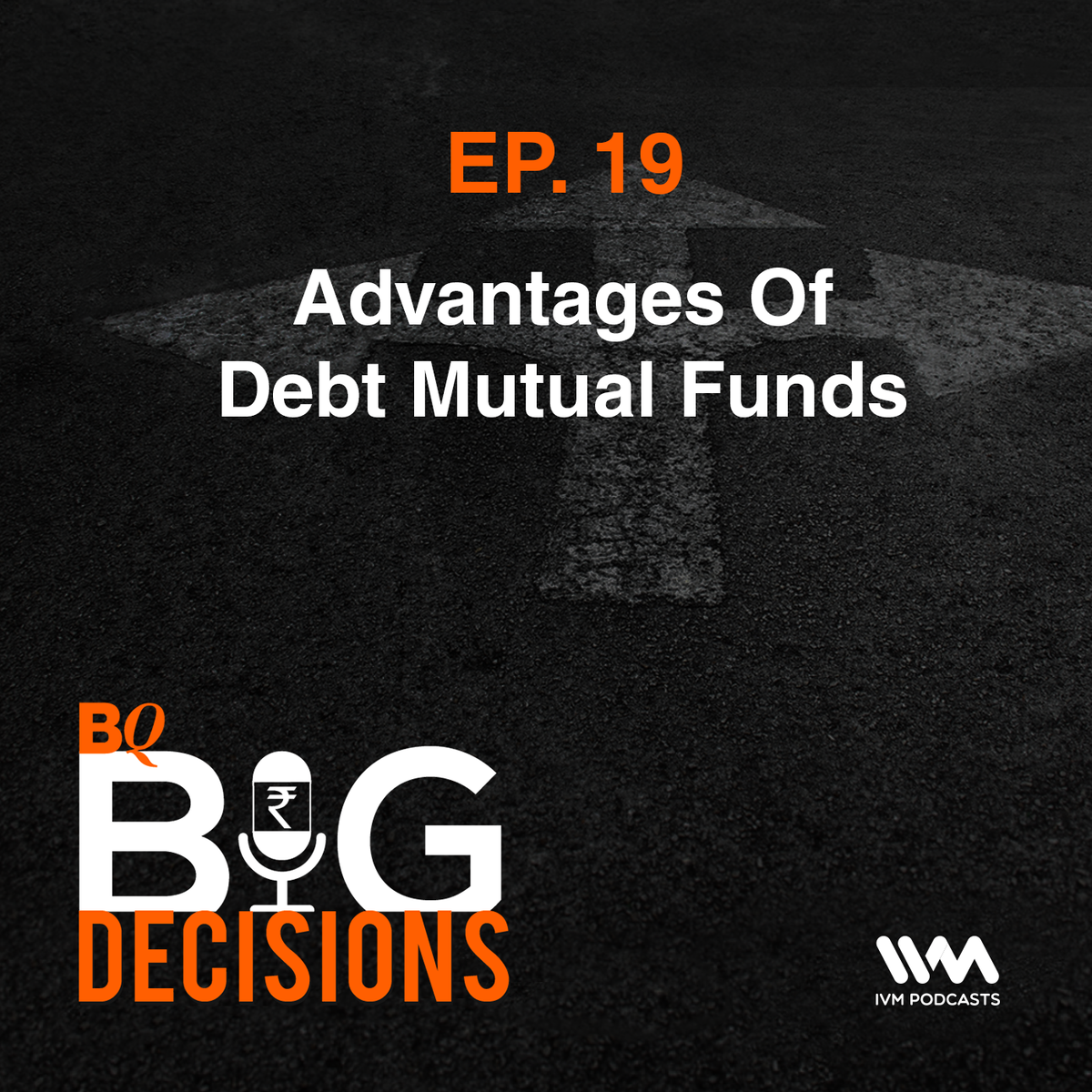 Ep. 19: Advantages Of Debt Mutual Funds