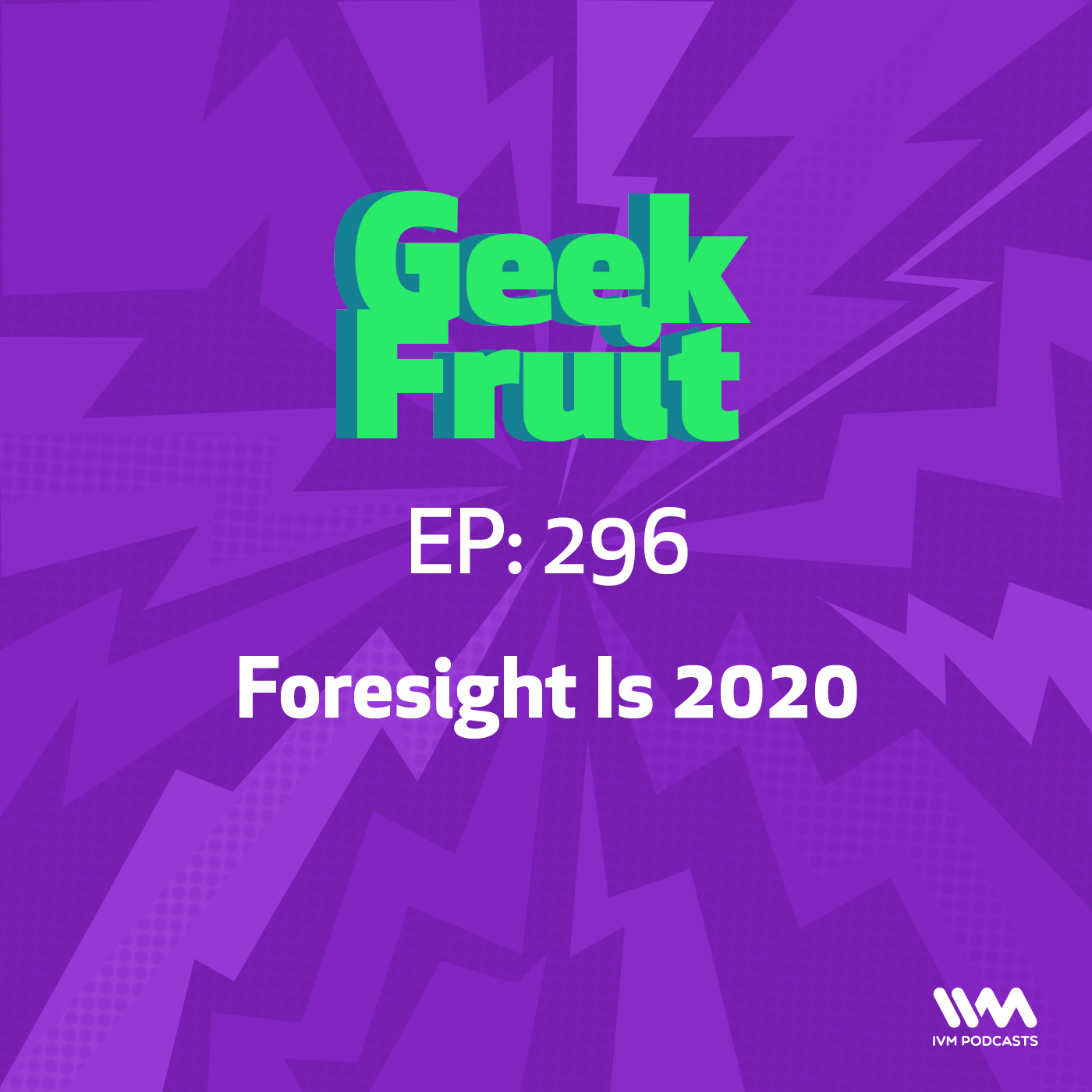 Ep. 296: Foresight Is 2020