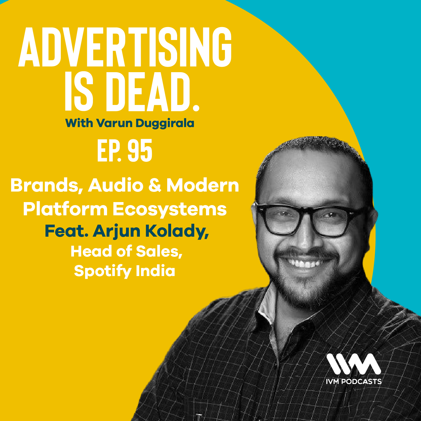 Arjun Kolady on Brands, Audio & Modern Platform Ecosystems