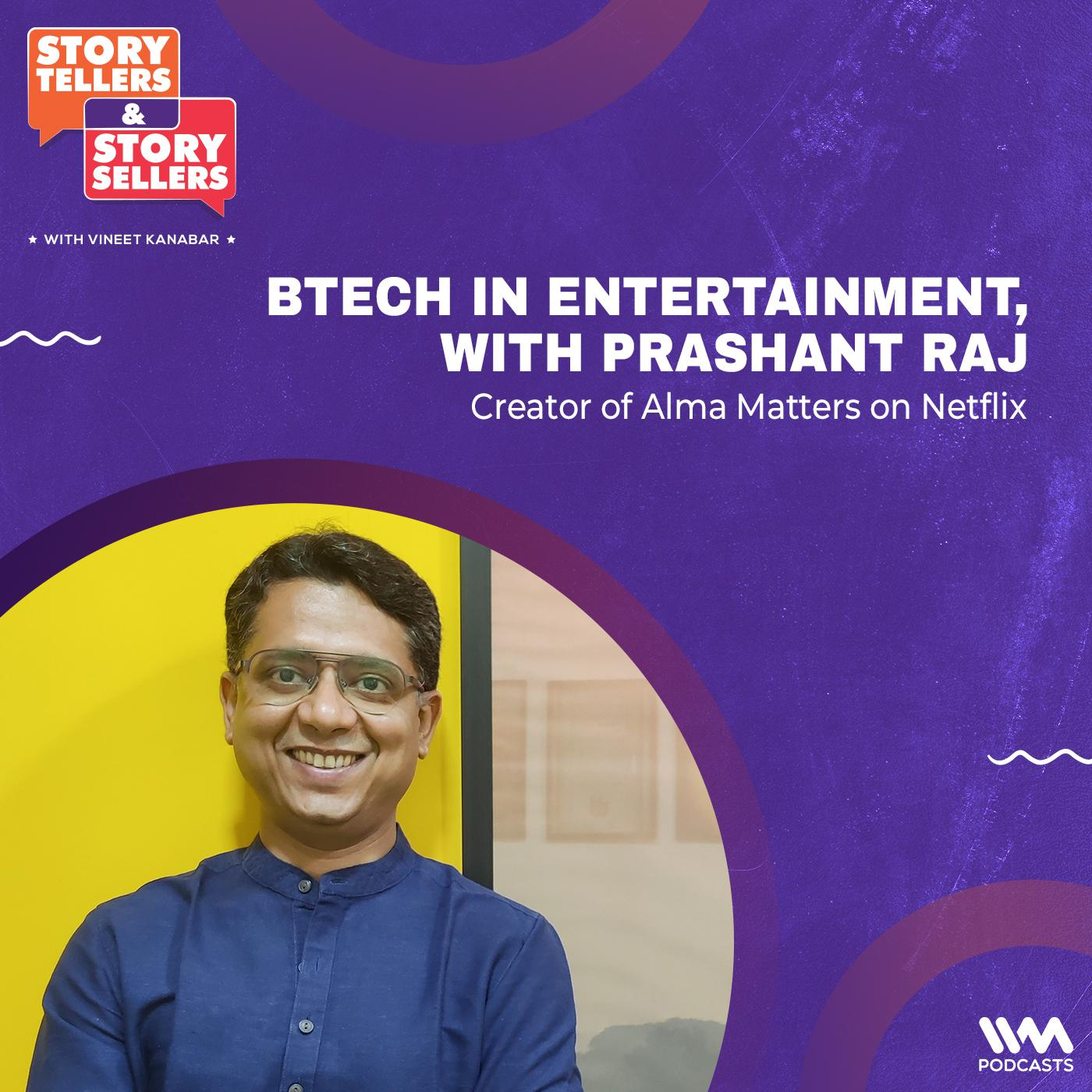 Prashant Raj Talks BTech in Entertainment