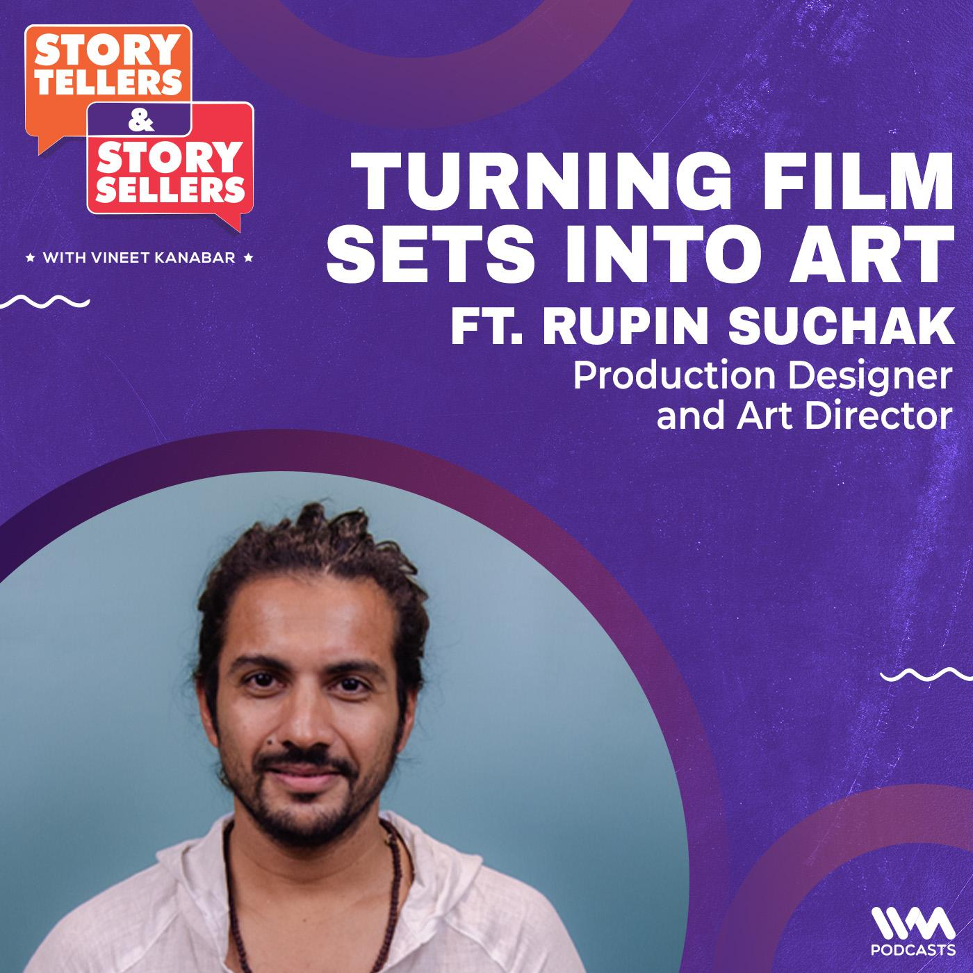 Turning Film Sets into Art ft. Rupin Suchak