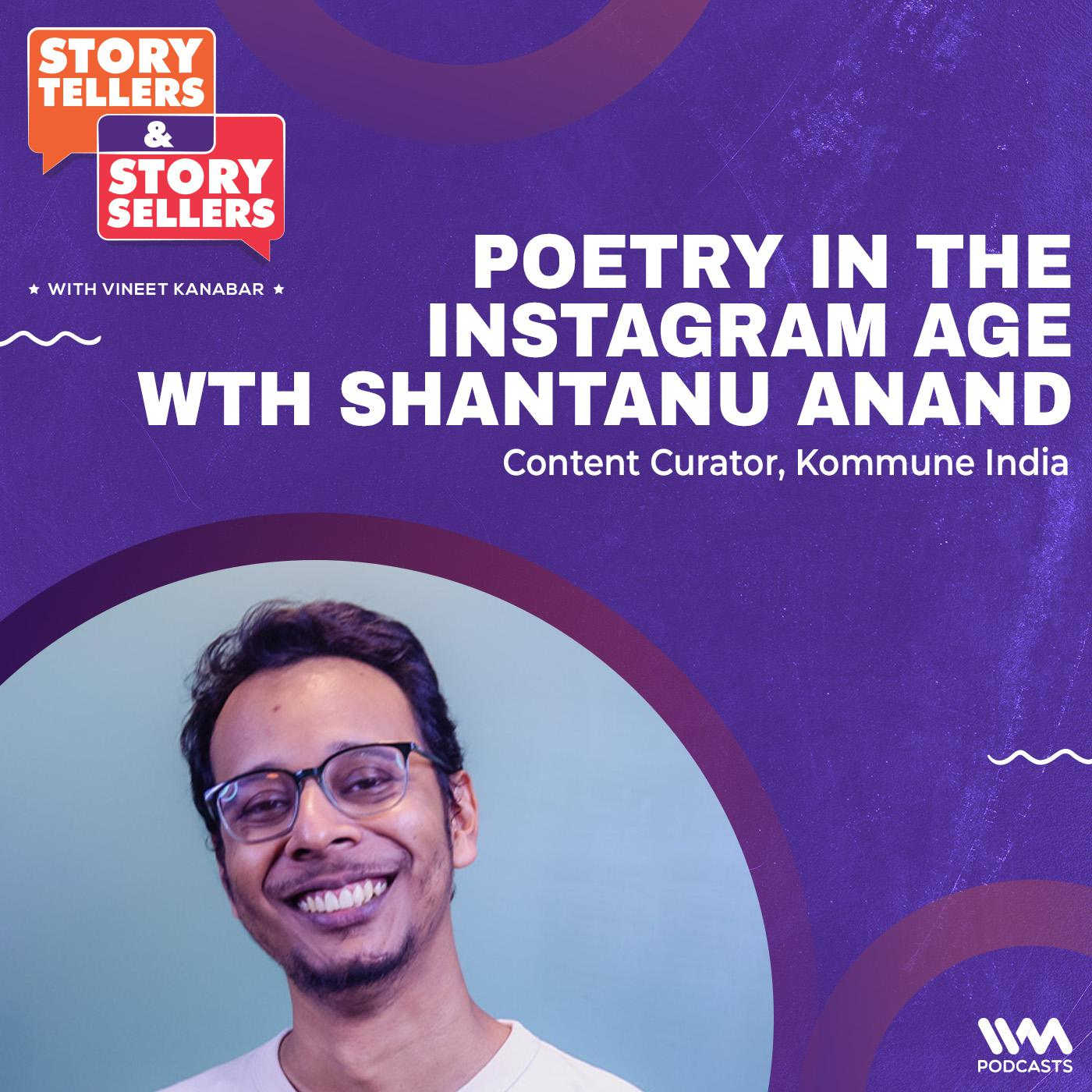 Poetry in the Instagram Age ft. Shantanu Anand