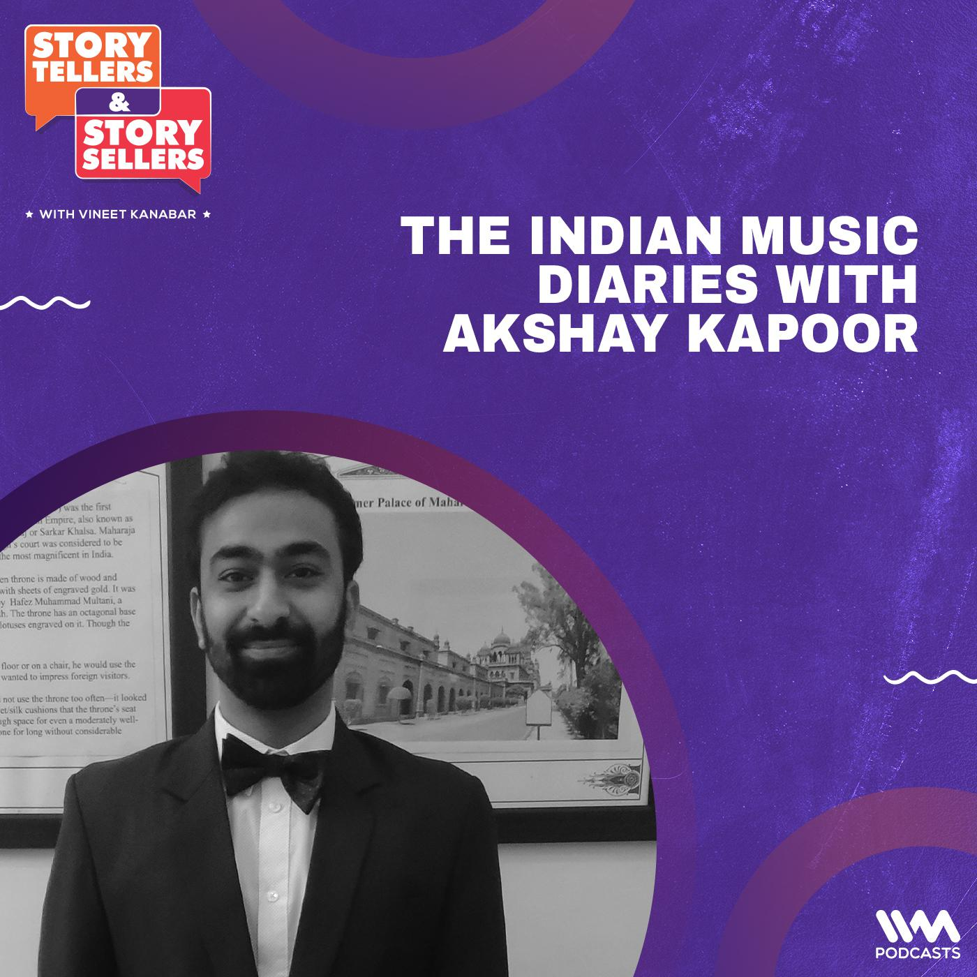 Akshay Kapoor Discusses The Indian Music Diaries