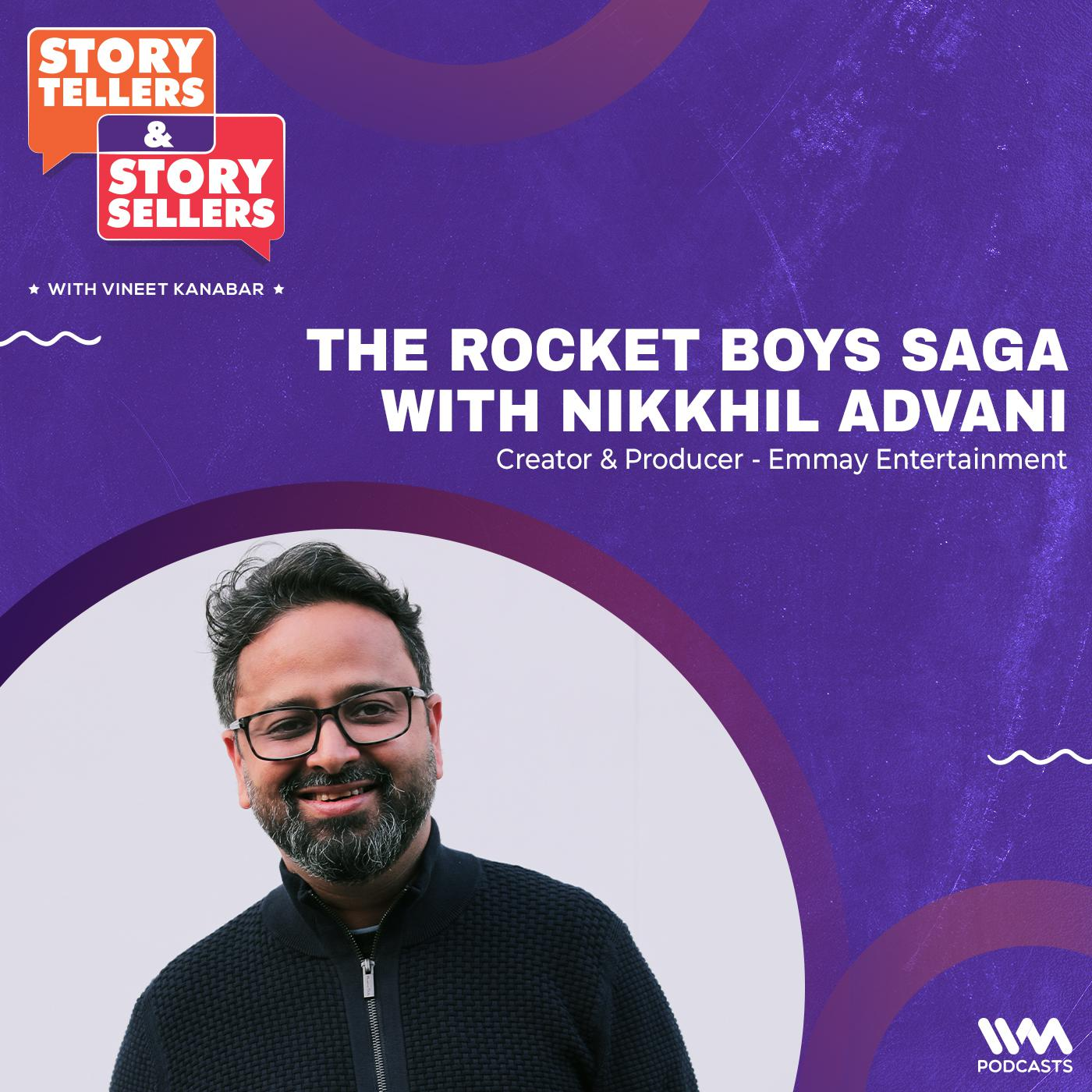 The Rocket Boys Saga with Nikkhil Advani