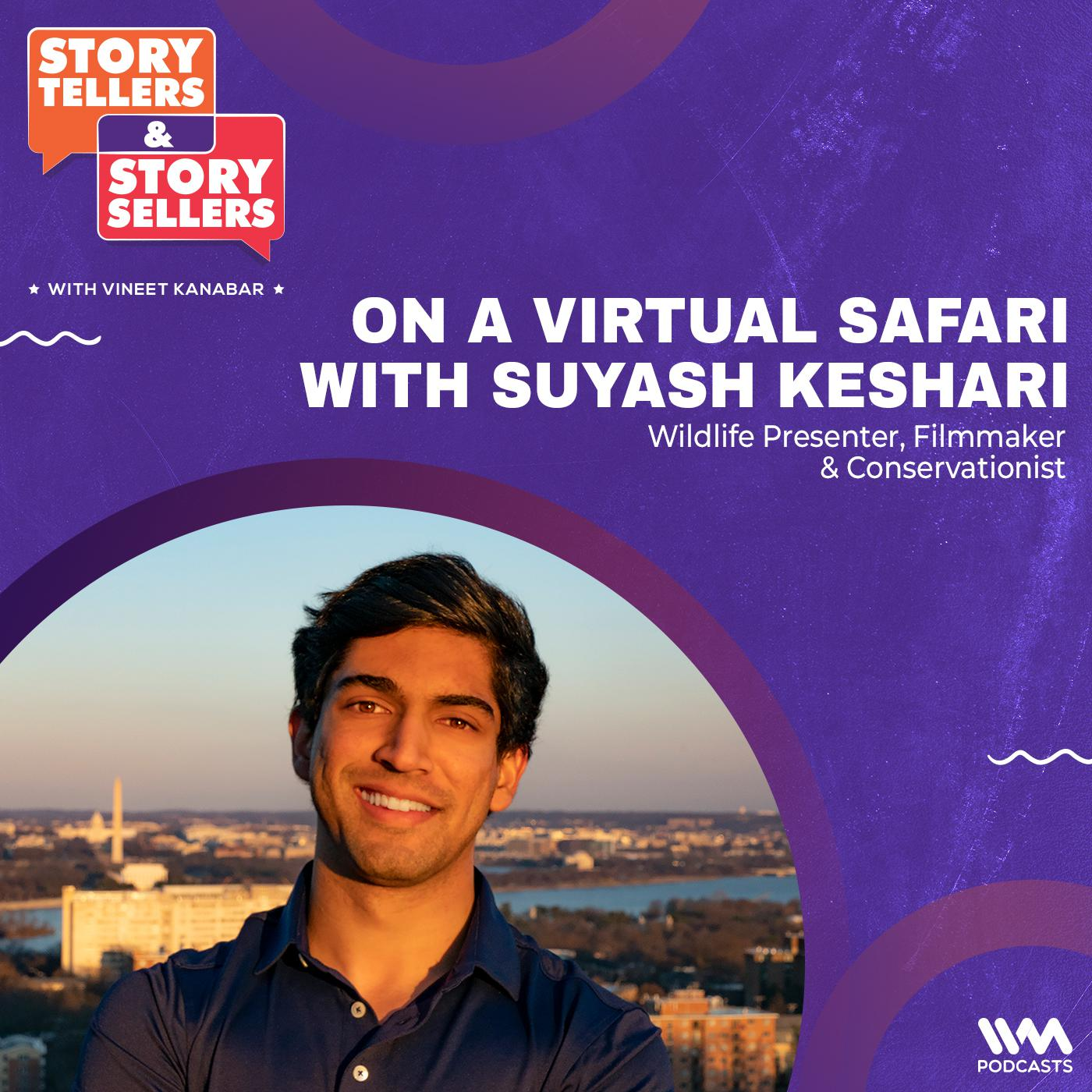 On a Virtual Safari with Suyash Keshari
