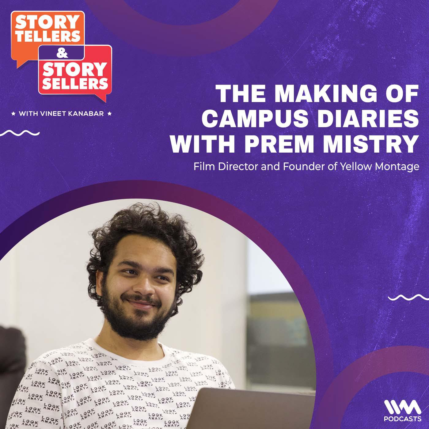 The Making of Campus Diaries with Prem Mistry