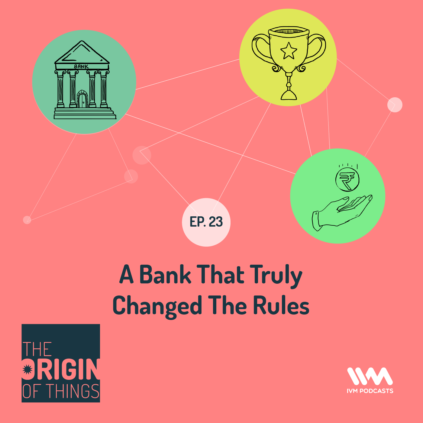Ep. 23: A Bank That Truly Changed The Rules