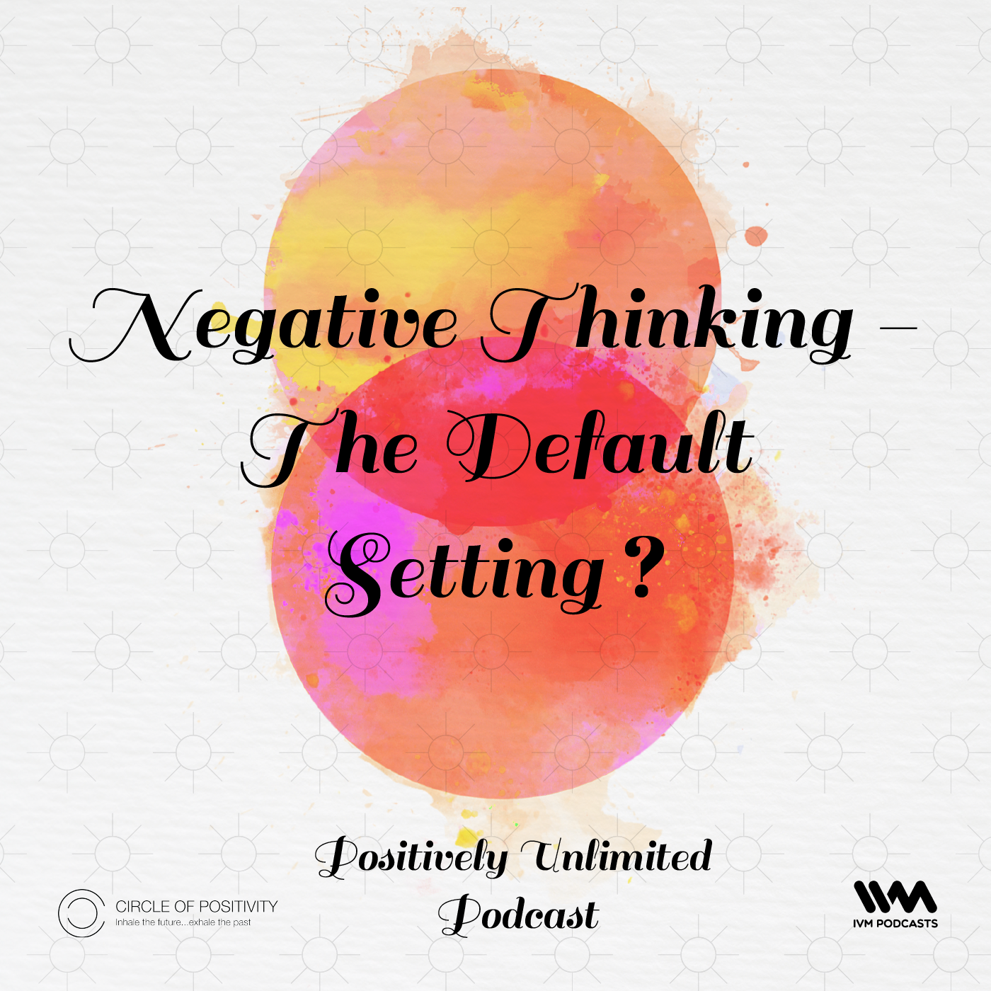 Negative Thinking - The Default Setting?