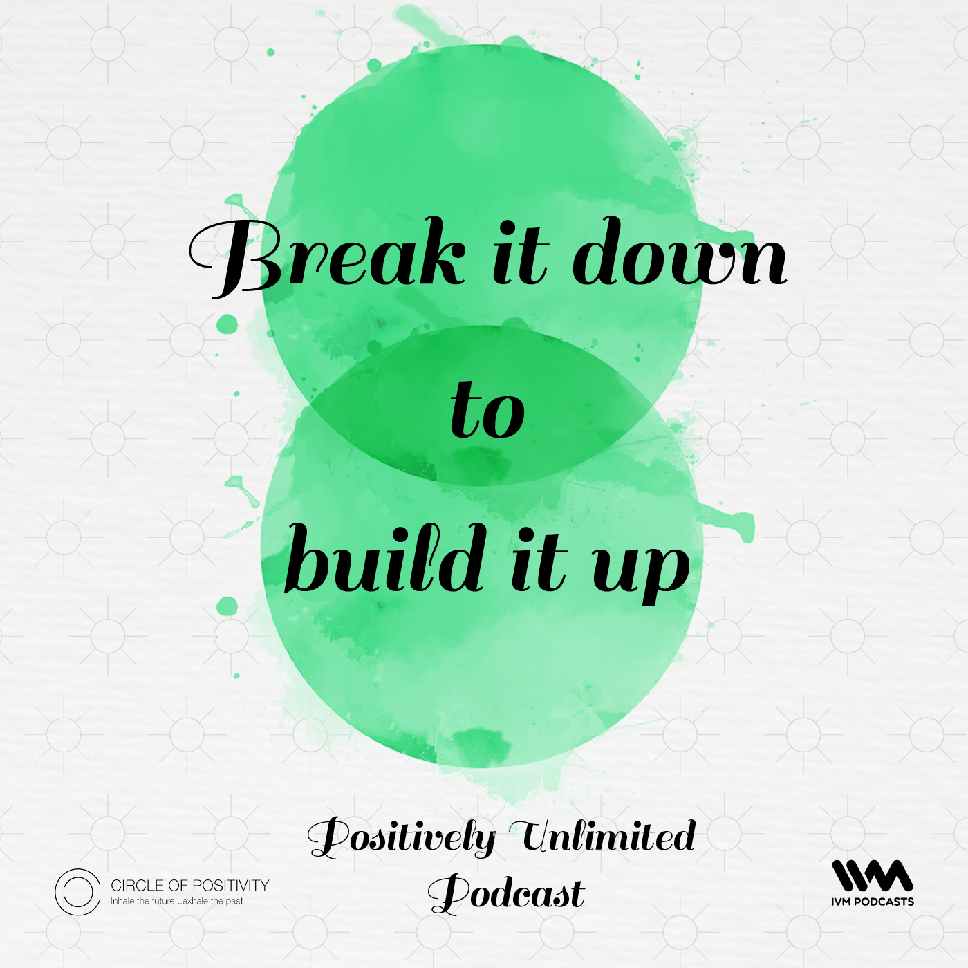 Break it down to build it up