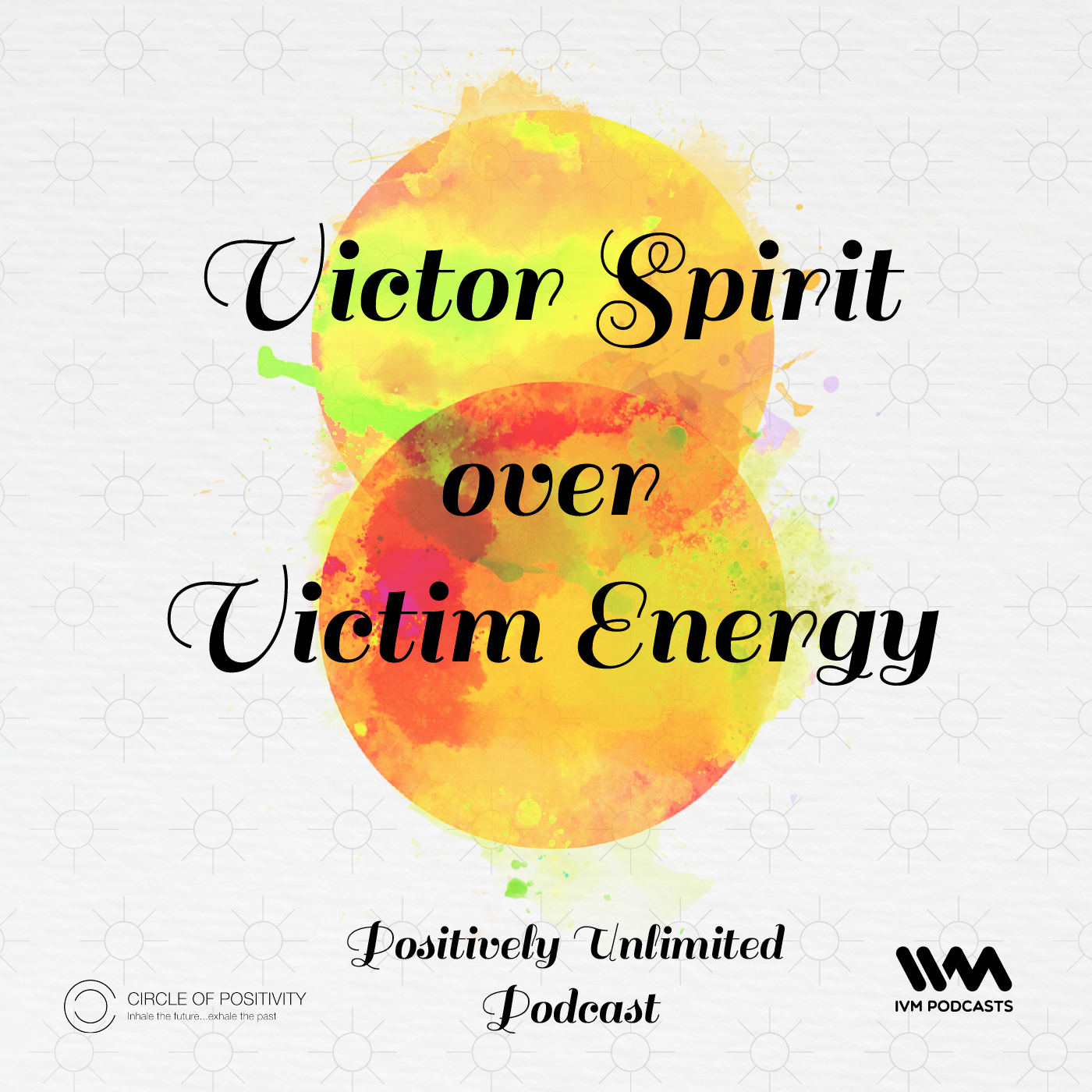 Victor Spirit over Victim Energy