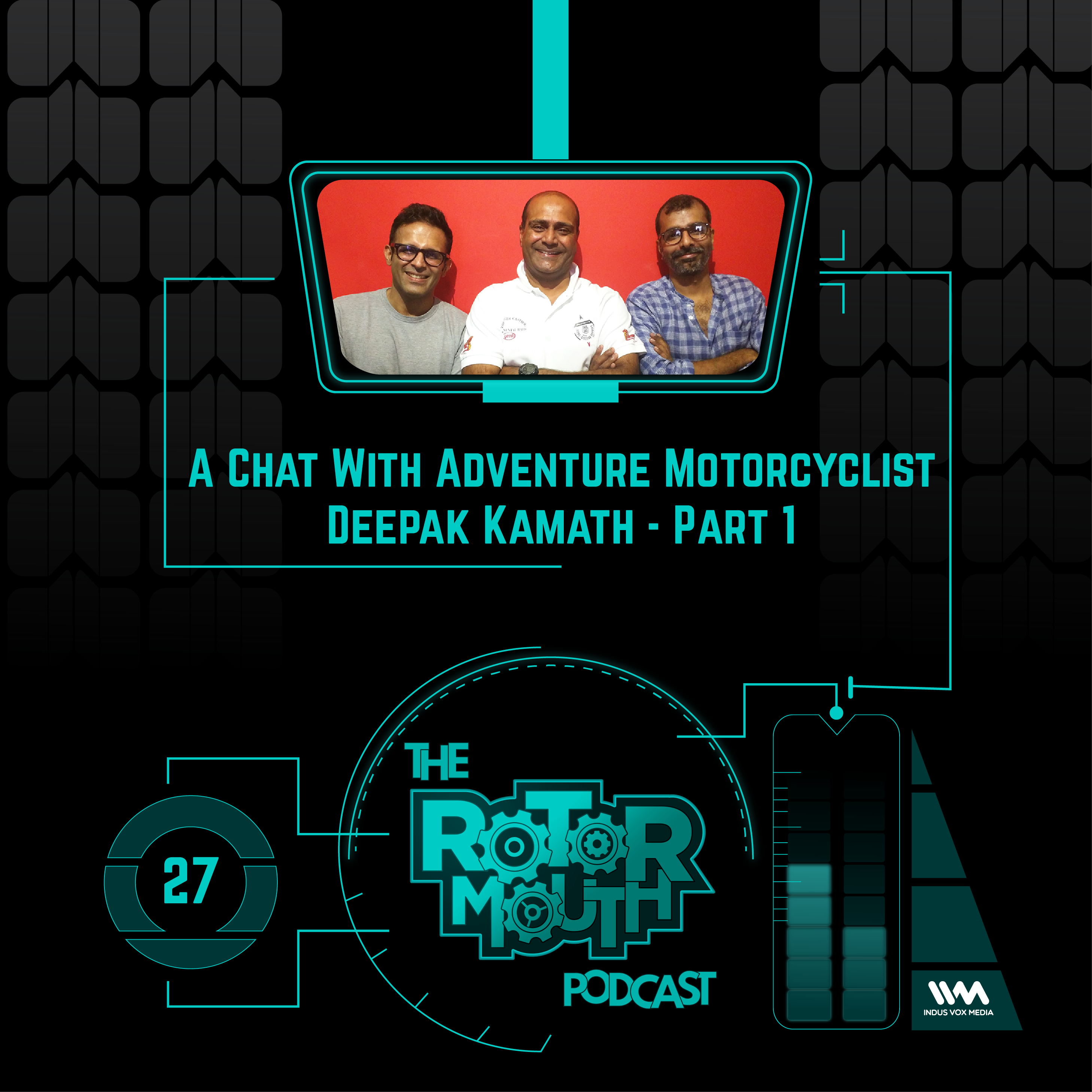 Ep. 27: A Chat With Adventure Motorcyclist Deepak Kamath - Part 1