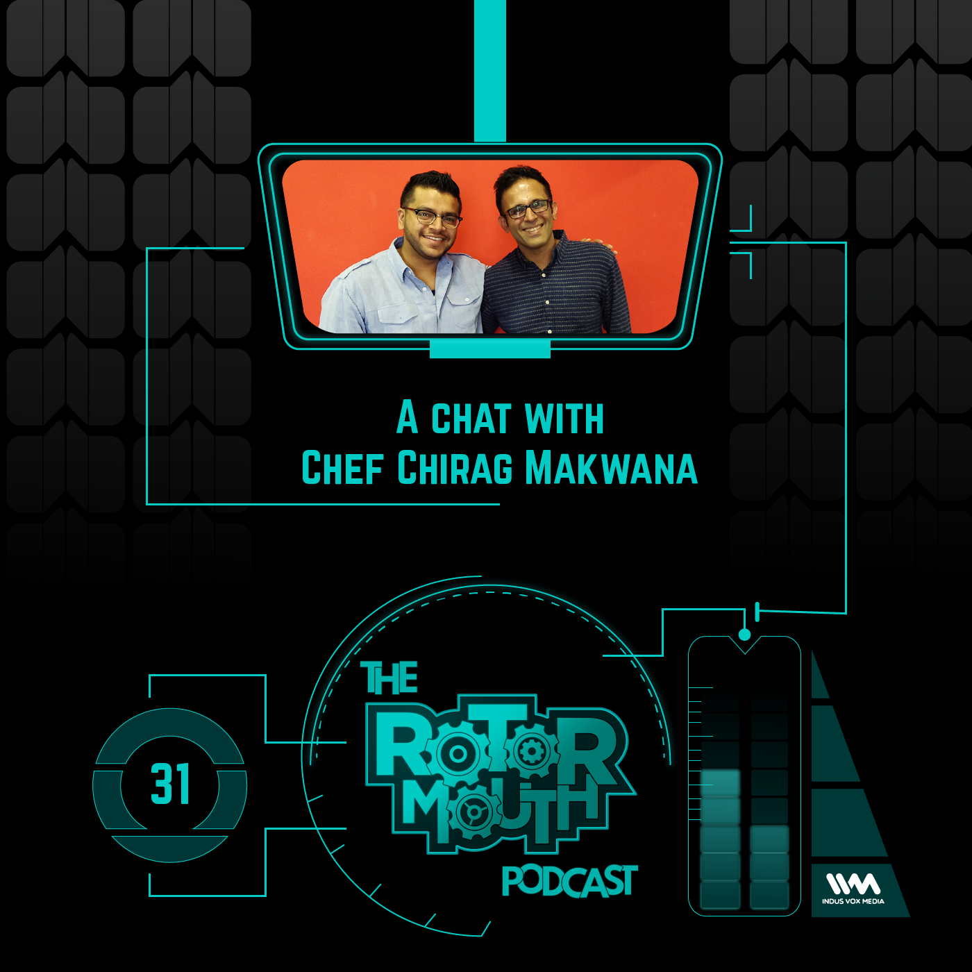 Ep. 31: A chat with Chef Chirag Makwana