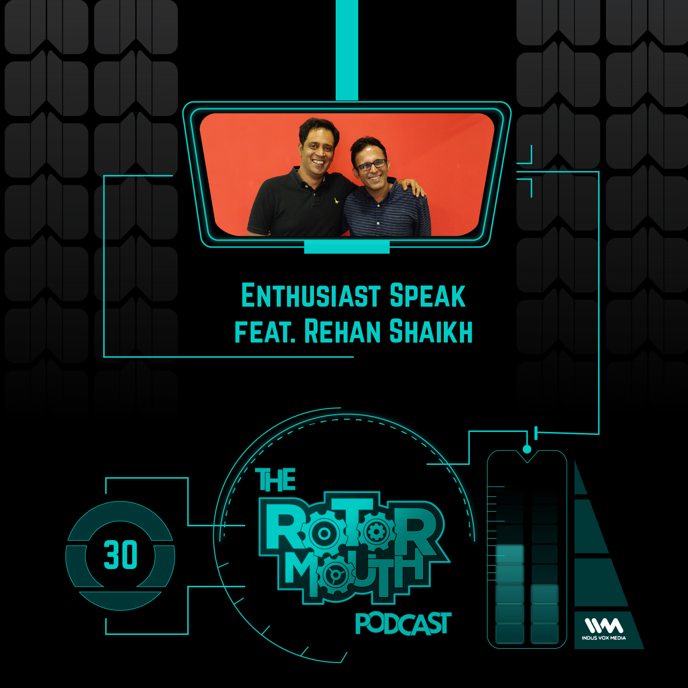 Ep. 30: Enthusiast Speak feat. Rehan Shaikh