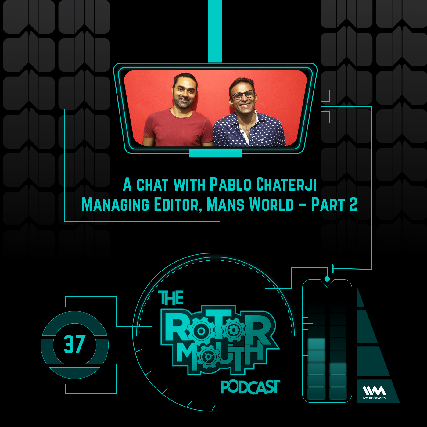 Ep. 37: A Chat with Pablo Chaterji, Managing Director of Man's World - Part 2