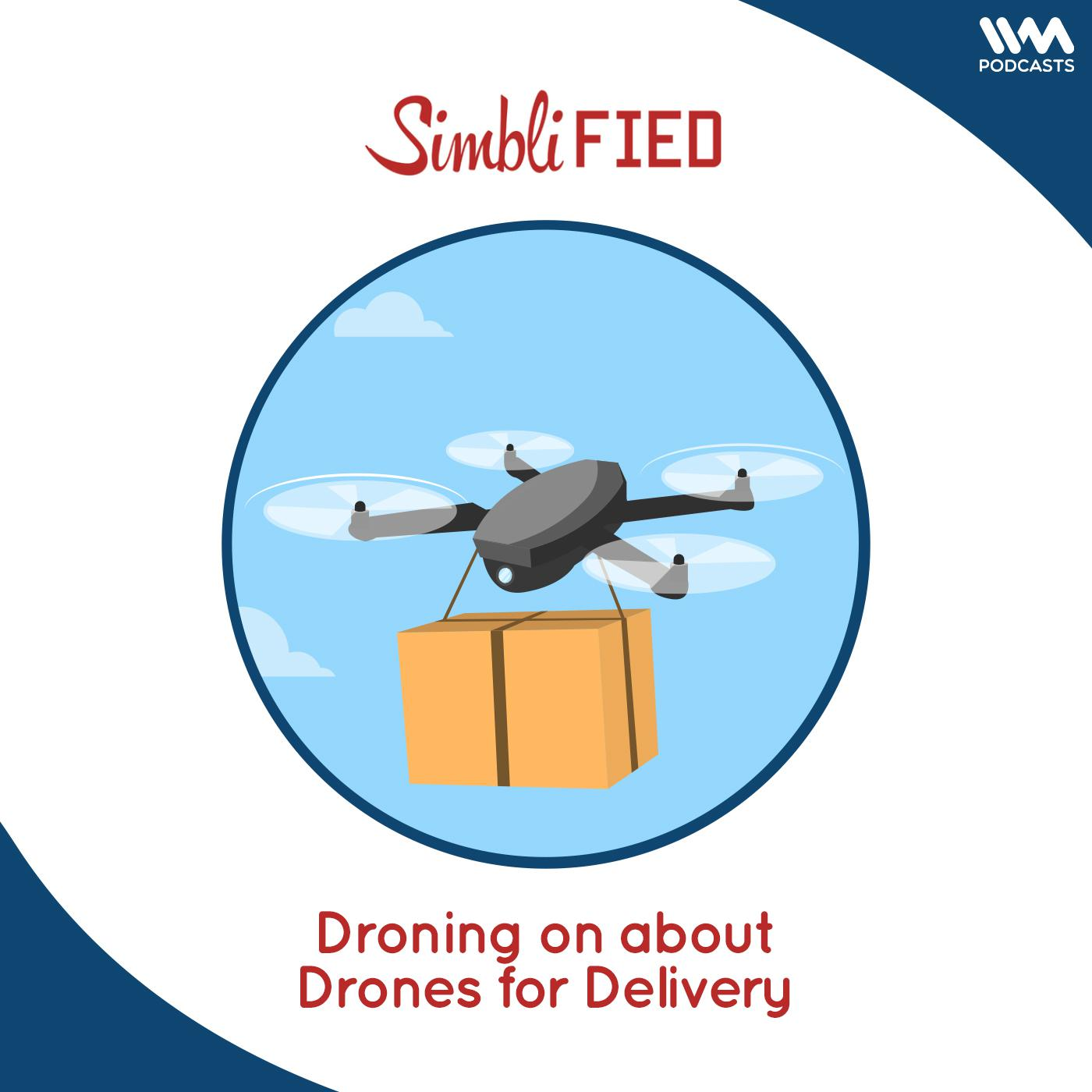 Droning on about Drones for Delivery