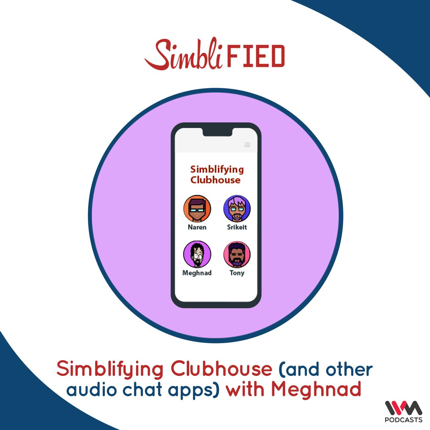 Simblifying Clubhouse (and other audio chat apps) with Meghnad