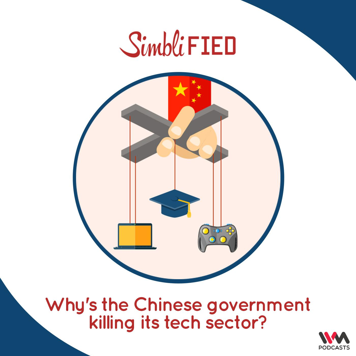 Why’s the Chinese government killing its tech sector?